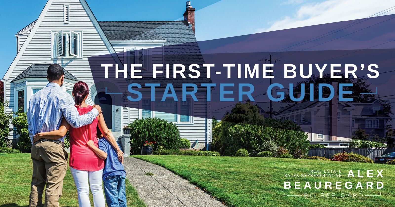 First-Time Buyers Guide: Buying a Home in 2018 | Alex Beauregard